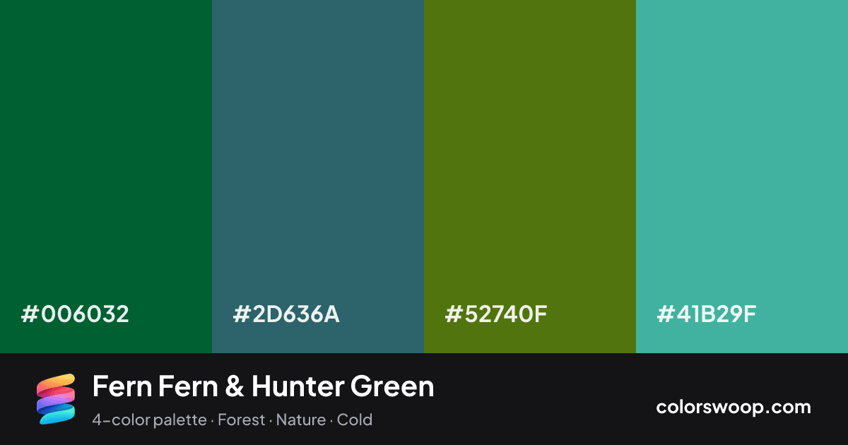 Fern Fern & Hunter Green color palette card: Hunter Green #006032, Peacock #2D636A, Fern #52740F, Cadet #41B29F