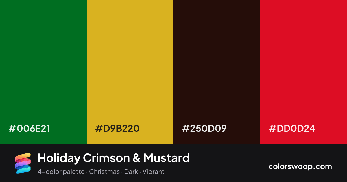 Holiday Crimson & Mustard color palette card: Hunter Green #006E21, Mustard #D9B220, Licorice #250D09, Crimson #DD0D24