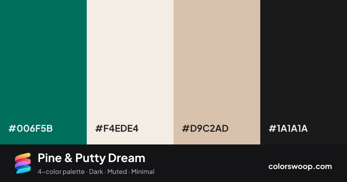 Pine & Putty Dream color palette card: Pine #006F5B, Linen #F4EDE4, Putty #D9C2AD, Licorice #1A1A1A