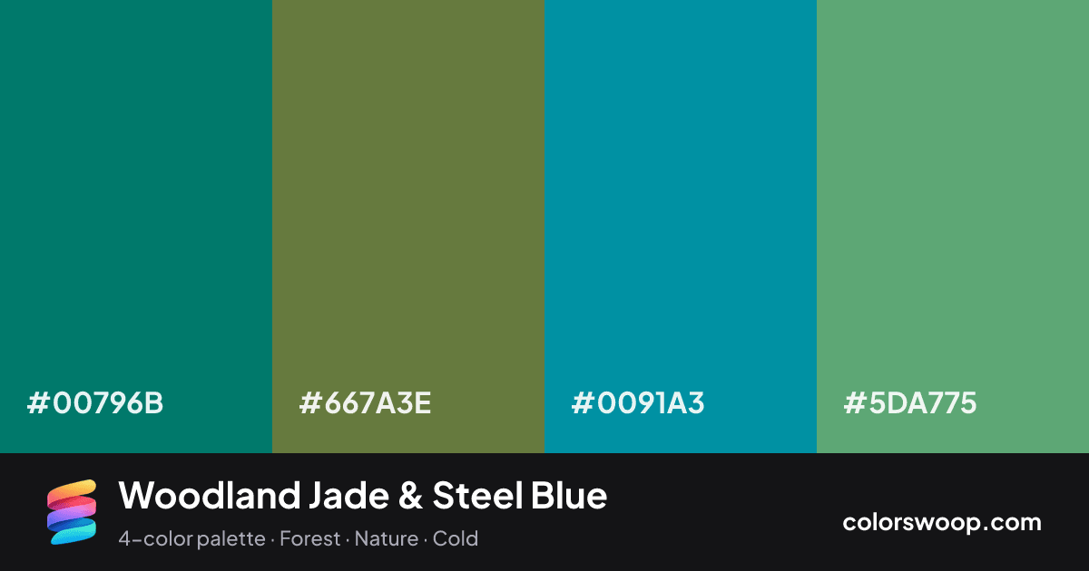 Woodland Jade & Steel Blue color palette card: Pine #00796B, Fern #667A3E, Steel Blue #0091A3, Jade #5DA775