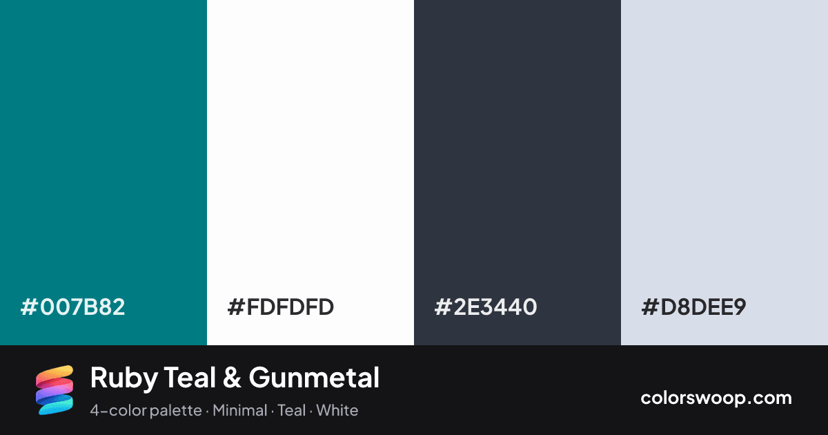 Ruby Teal & Gunmetal color palette card: Teal #007B82, White #FDFDFD, Gunmetal #2E3440, Glacier #D8DEE9