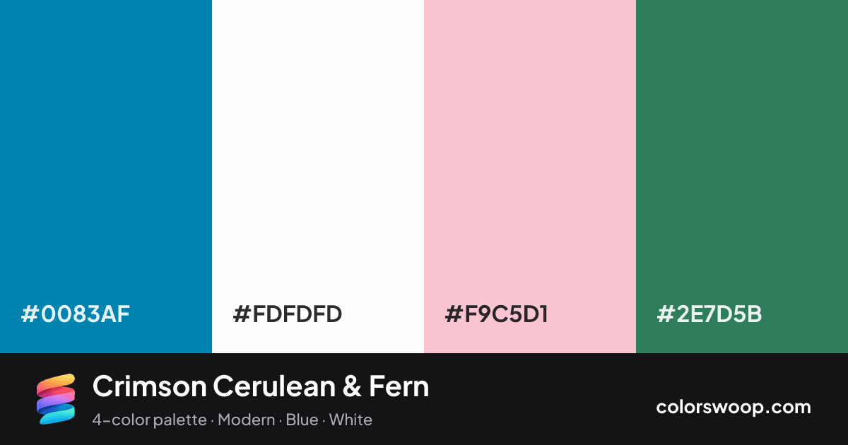 Crimson Cerulean & Fern color palette card: Cerulean #0083AF, White #FDFDFD, Bubblegum #F9C5D1, Fern #2E7D5B