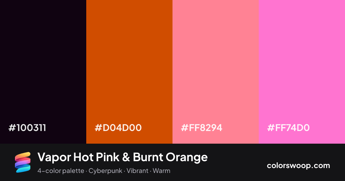 Vapor Hot Pink & Burnt Orange color palette card: Obsidian #100311, Burnt Orange #D04D00, Tulip #FF8294, Hot Pink #FF74D0