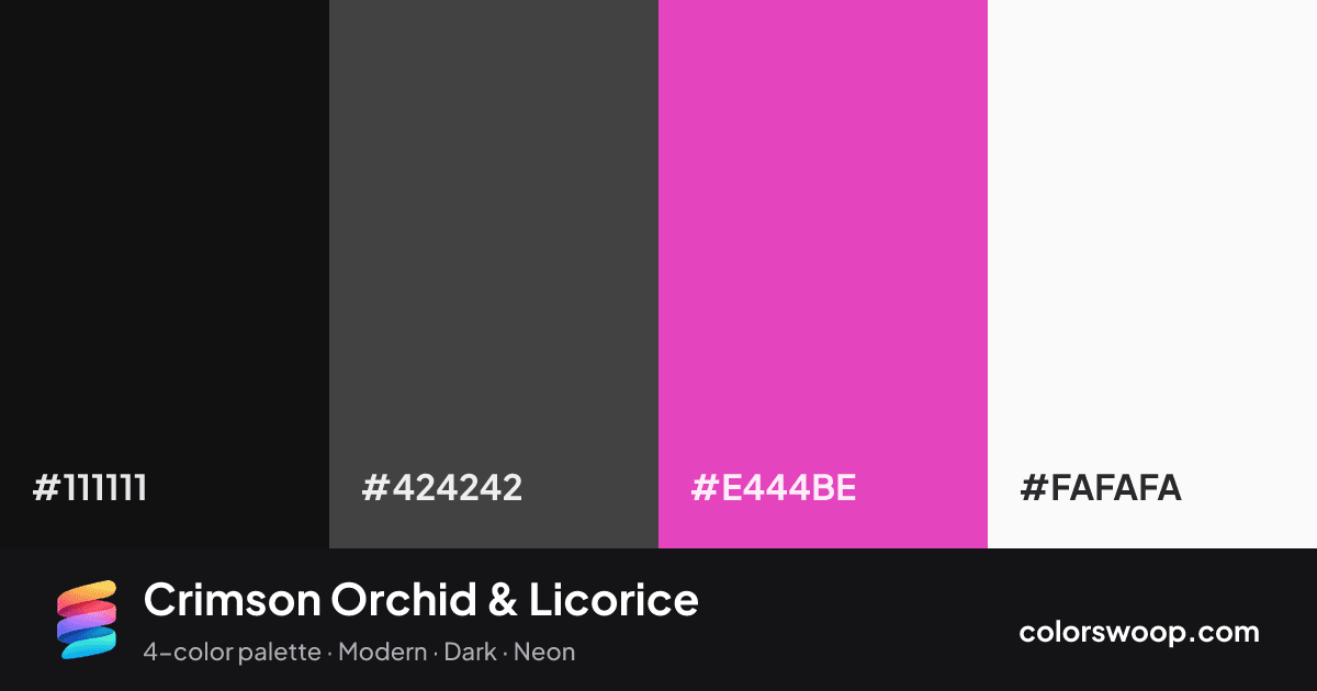 Crimson Orchid & Licorice color palette card: Licorice #111111, Iron #424242, Orchid #E444BE, Snow #FAFAFA