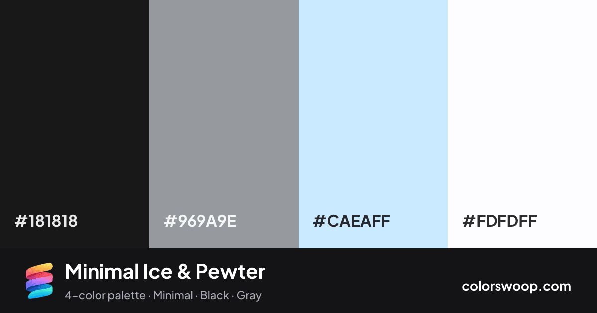 Minimal Ice & Pewter color palette card: Licorice #181818, Pewter #969A9E, Ice #CAEAFF, White #FDFDFF
