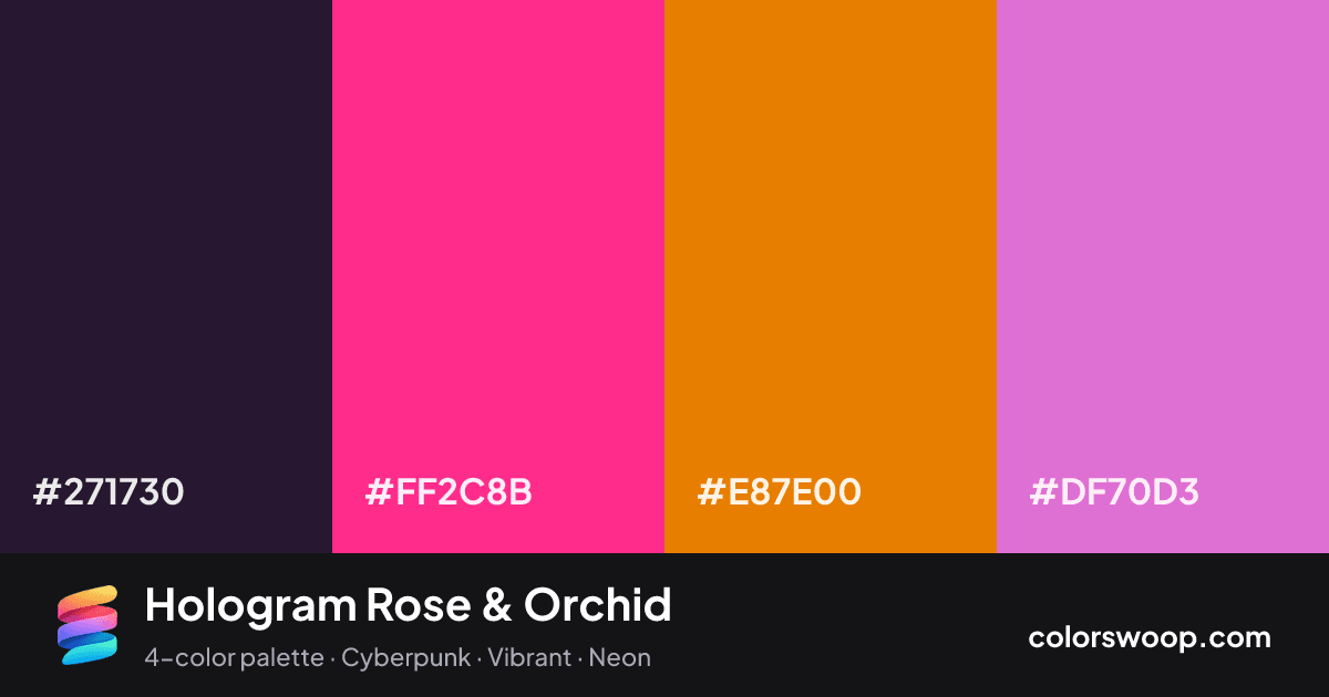 Hologram Rose & Orchid color palette card: Raisin #271730, Rose #FF2C8B, Tangerine #E87E00, Orchid #DF70D3