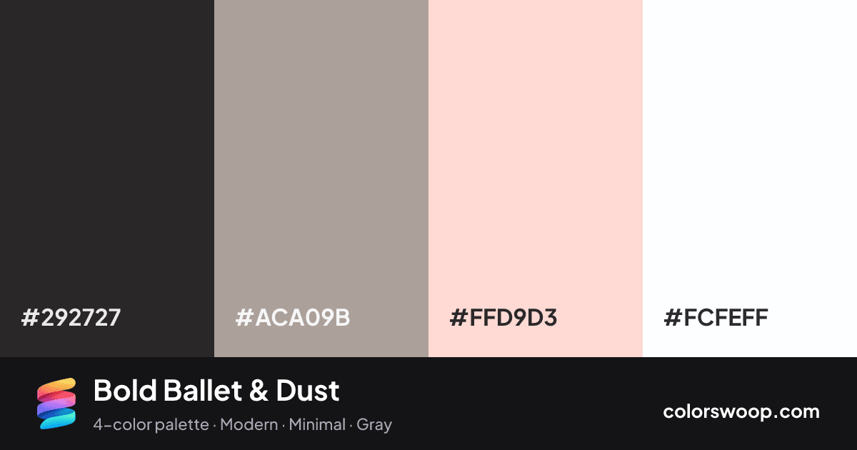 Bold Ballet & Dust color palette card: Raisin #292727, Dust #ACA09B, Ballet #FFD9D3, White #FCFEFF