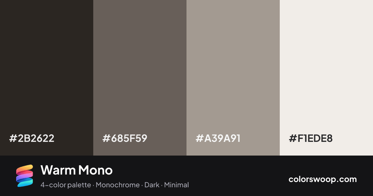 Warm Mono color palette card: Raisin #2B2622, Storm #685F59, Pewter #A39A91, Linen #F1EDE8