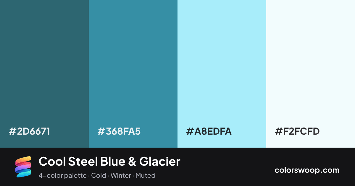 Cool Steel Blue & Glacier color palette card: Peacock #2D6671, Steel Blue #368FA5, Glacier #A8EDFA, Snow #F2FCFD