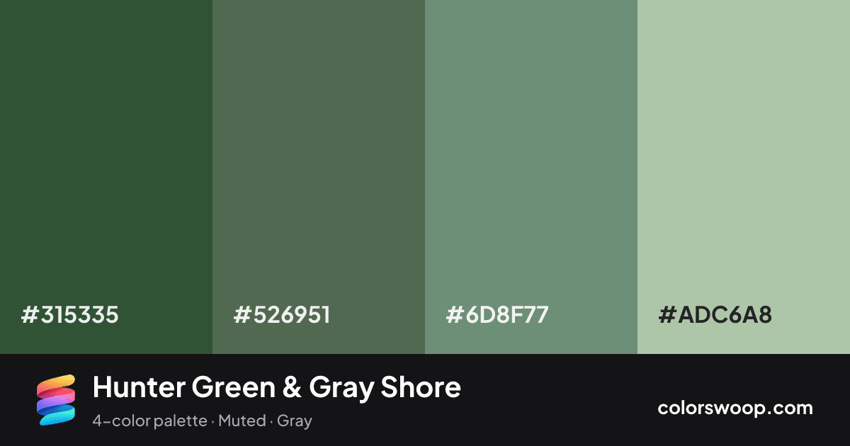 Hunter Green & Gray Shore color palette card: Hunter Green #315335, Storm #526951, Gray #6D8F77, Ash #ADC6A8