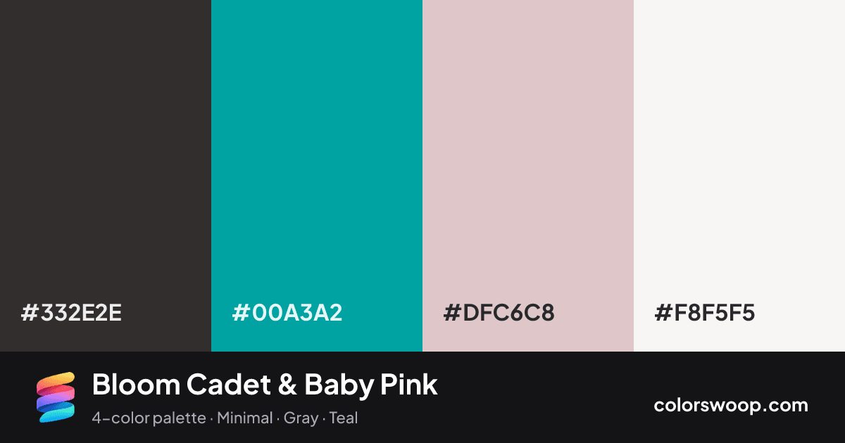 Bloom Cadet & Baby Pink color palette card: Jet #332E2E, Cadet #00A3A2, Baby Pink #DFC6C8, Smoke #F8F5F5