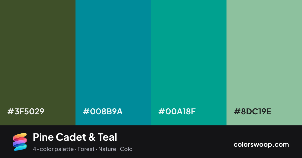Pine Cadet & Teal color palette card: Hunter Green #3F5029, Teal #008B9A, Cadet #00A18F, Sage #8DC19E