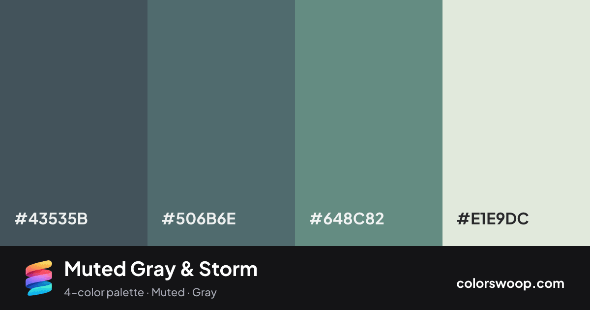 Muted Gray & Storm color palette card: Graphite #43535B, Storm #506B6E, Gray #648C82, Eggshell #E1E9DC