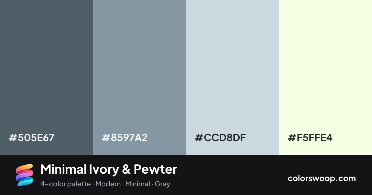 Minimal Ivory & Pewter color palette card: Storm #505E67, Pewter #8597A2, Fog #CCD8DF, Ivory #F5FFE4