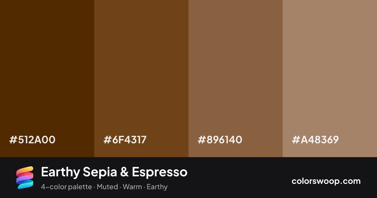 Earthy Sepia & Espresso color palette card: Espresso #512A00, Sepia #6F4317, Cocoa #896140, Mocha #A48369