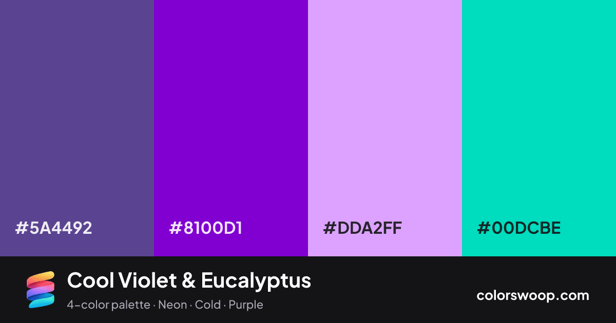 Cool Violet & Eucalyptus color palette card: Dusk #5A4492, Violet #8100D1, Mauve #DDA2FF, Eucalyptus #00DCBE