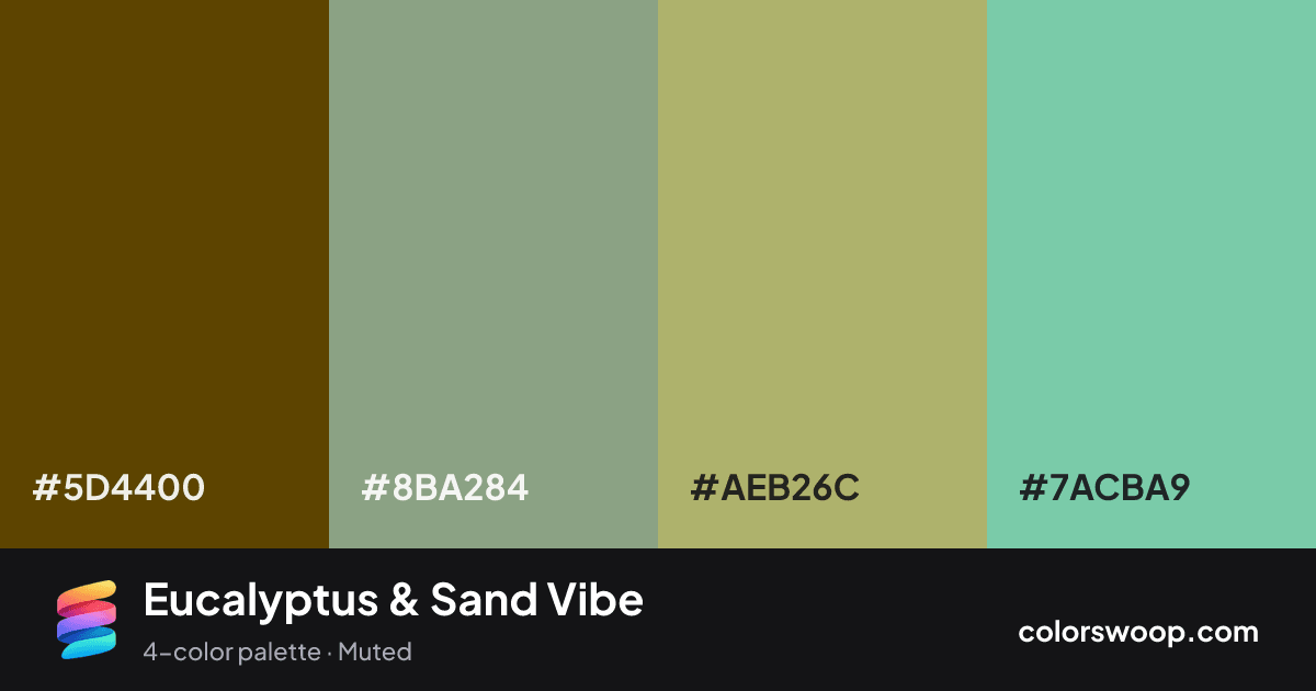 Eucalyptus & Sand Vibe color palette card: Sepia #5D4400, Sage #8BA284, Sand #AEB26C, Eucalyptus #7ACBA9