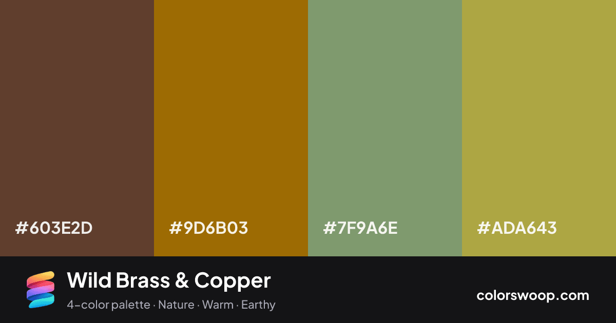 Wild Brass & Copper color palette card: Walnut #603E2D, Copper #9D6B03, Moss #7F9A6E, Brass #ADA643