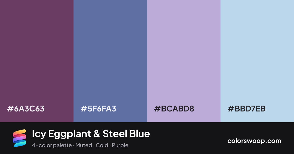 Icy Eggplant & Steel Blue color palette card: Eggplant #6A3C63, Steel Blue #5F6FA3, Heather #BCABD8, Powder Blue #BBD7EB