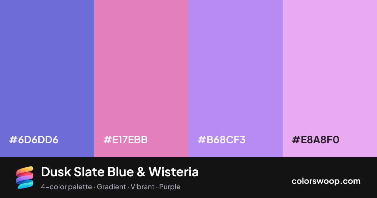 Dusk Slate Blue & Wisteria color palette card: Slate Blue #6D6DD6, Orchid #E17EBB, Wisteria #B68CF3, Mauve #E8A8F0