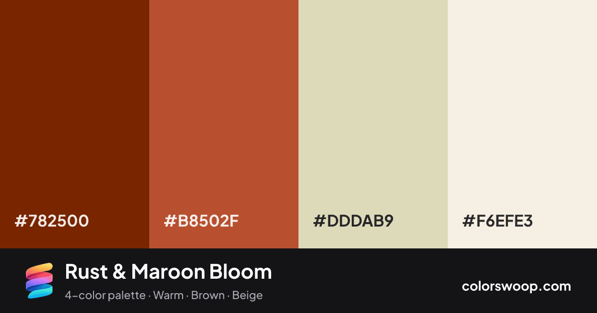 Rust & Maroon Bloom color palette card: Maroon #782500, Rust #B8502F, Oat #DDDAB9, Linen #F6EFE3