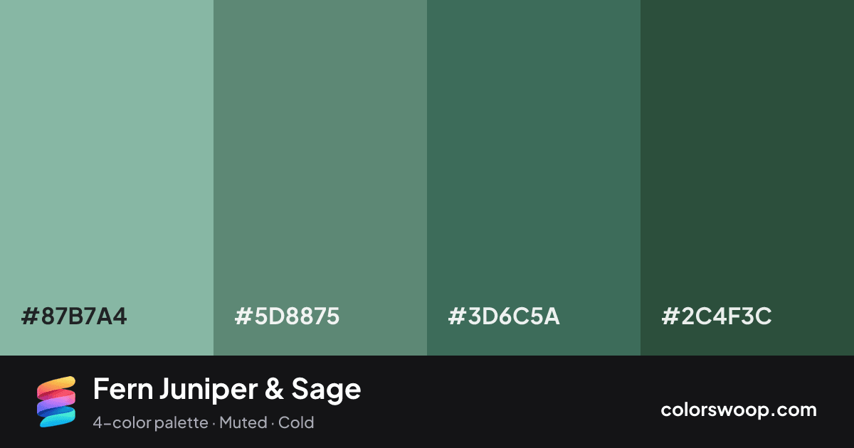 Fern Juniper & Sage color palette card: Sage #87B7A4, Gray #5D8875, Juniper #3D6C5A, Spruce #2C4F3C