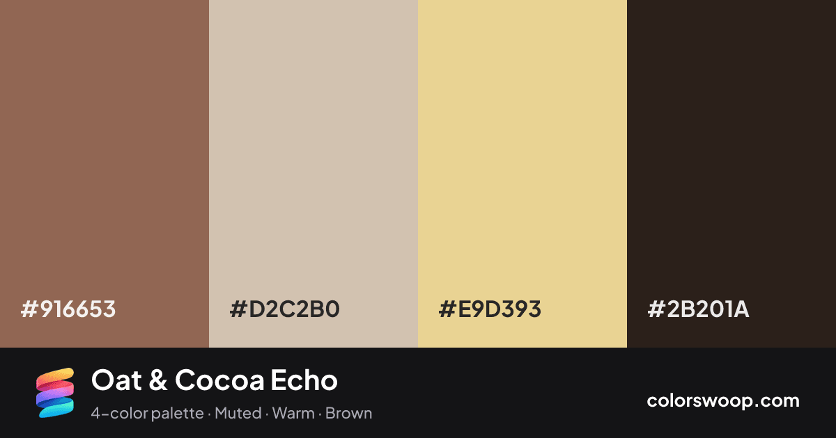 Oat & Cocoa Echo color palette card: Cocoa #916653, Putty #D2C2B0, Oat #E9D393, Raisin #2B201A