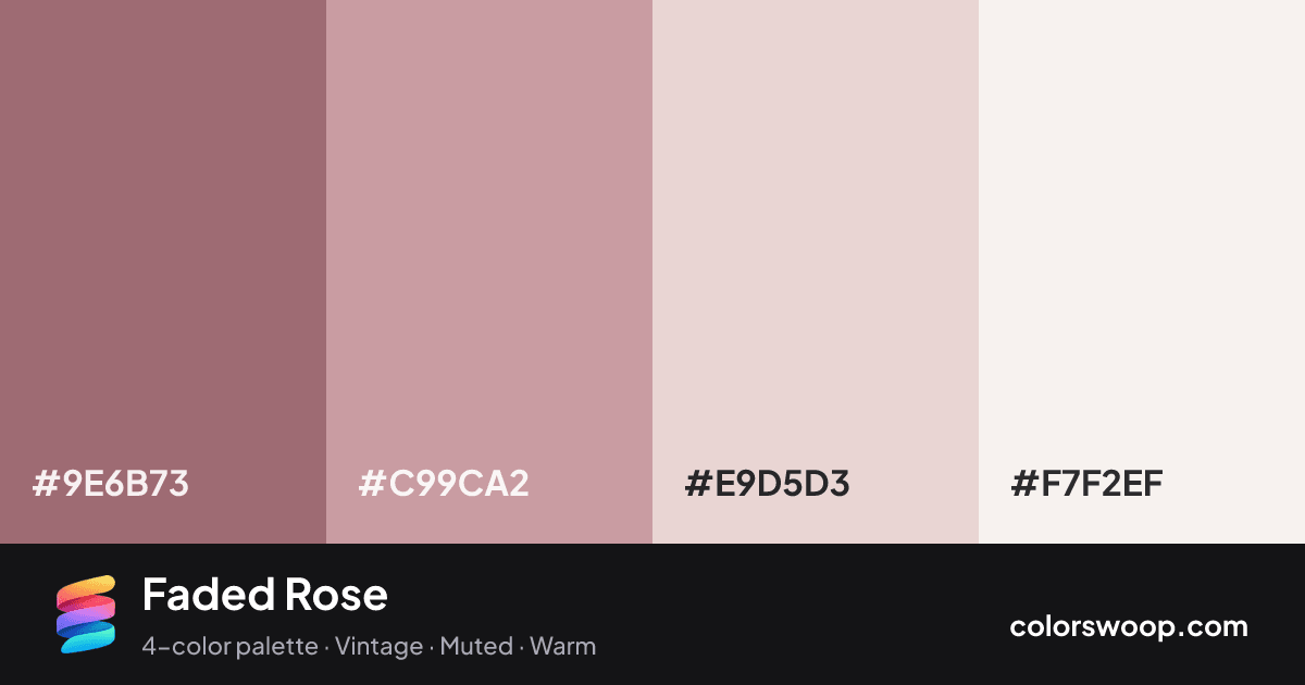 Faded Rose color palette card: Mocha #9E6B73, Dust #C99CA2, Ballet #E9D5D3, Smoke #F7F2EF