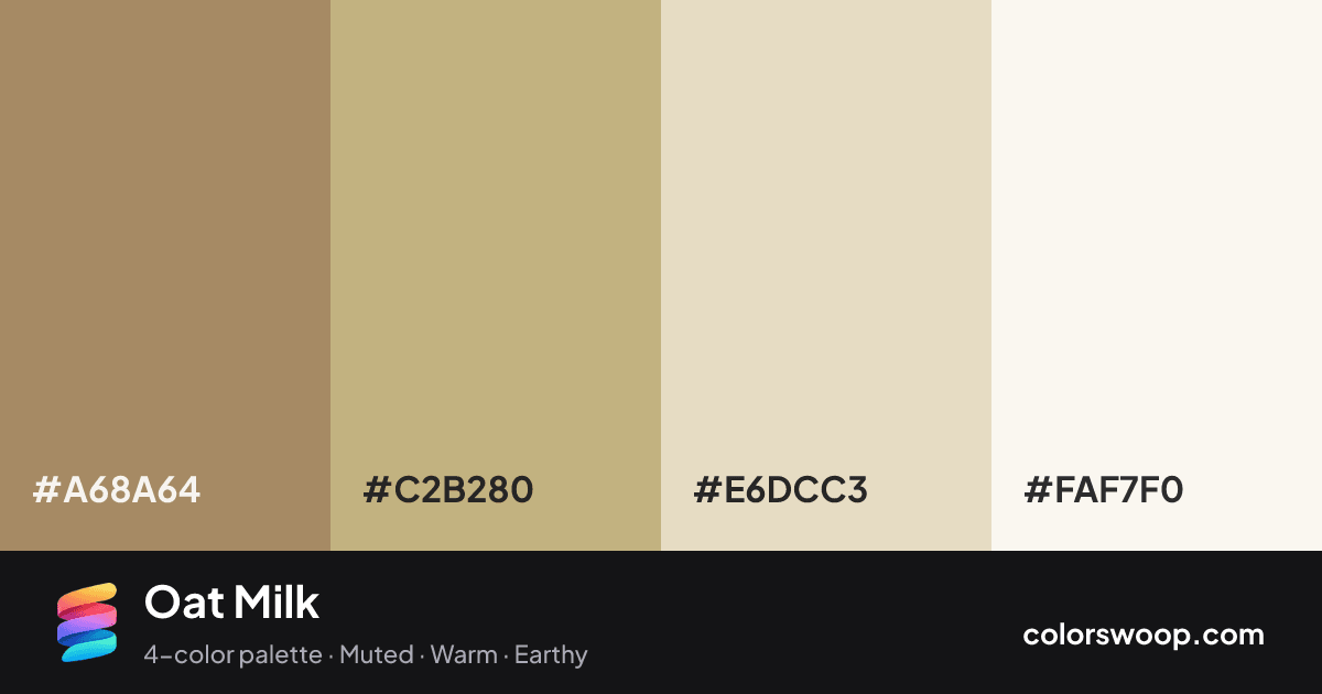 Oat Milk color palette card: Hazelnut #A68A64, Sand #C2B280, Bone #E6DCC3, Smoke #FAF7F0