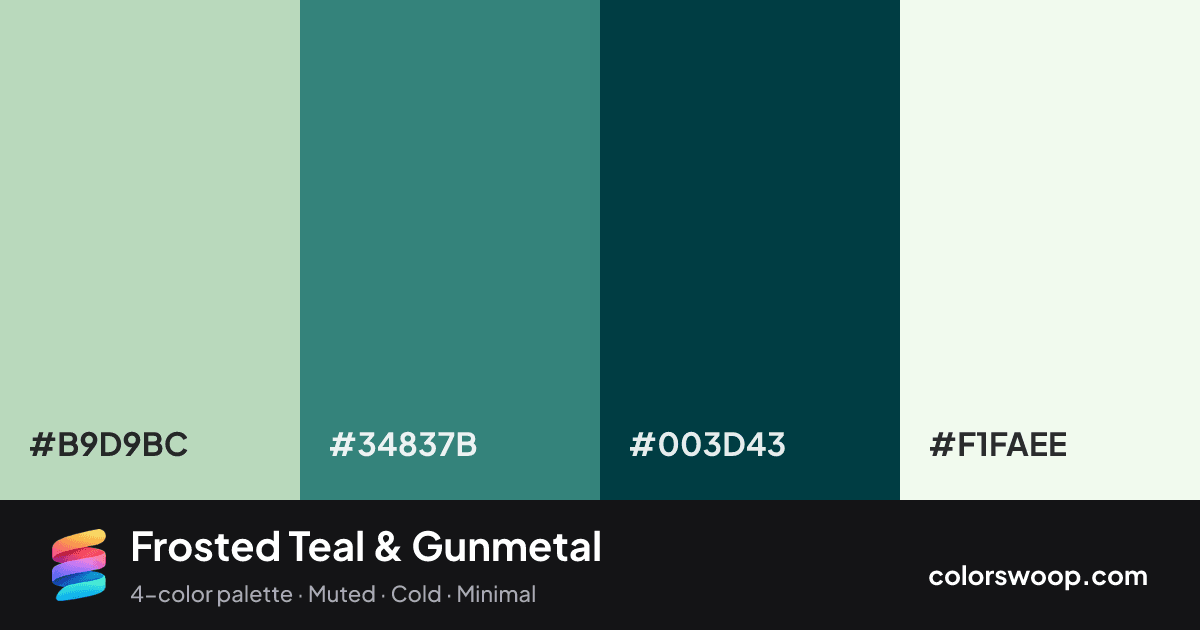 Frosted Teal & Gunmetal color palette card: Celadon #B9D9BC, Teal #34837B, Gunmetal #003D43, Smoke #F1FAEE