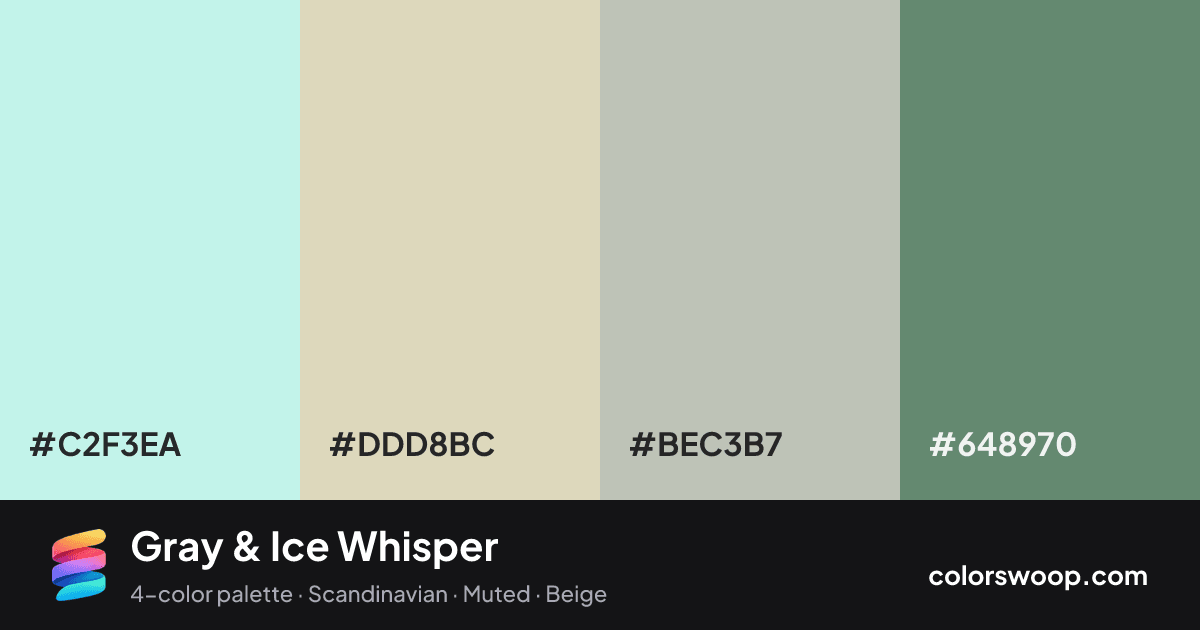 Gray & Ice Whisper color palette card: Ice #C2F3EA, Oat #DDD8BC, Silver #BEC3B7, Gray #648970