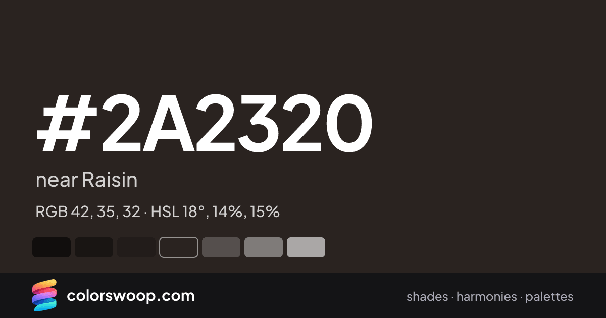 #2A2320 hex color card: near Raisin, RGB 42, 35, 32