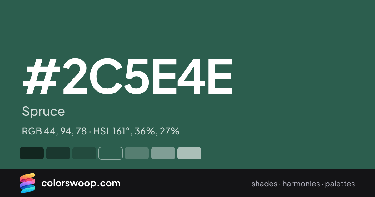 #2C5E4E hex color card: Spruce, RGB 44, 94, 78