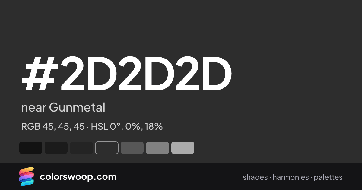 #2D2D2D hex color card: near Gunmetal, RGB 45, 45, 45