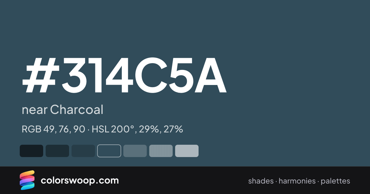 #314C5A hex color card: near Charcoal, RGB 49, 76, 90