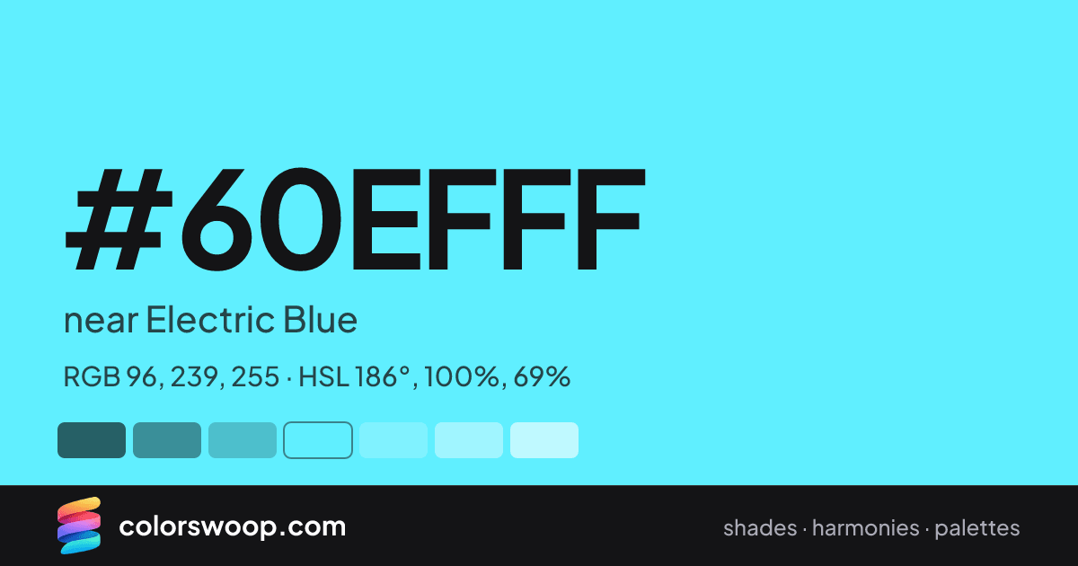 #60EFFF hex color card: near Electric Blue, RGB 96, 239, 255