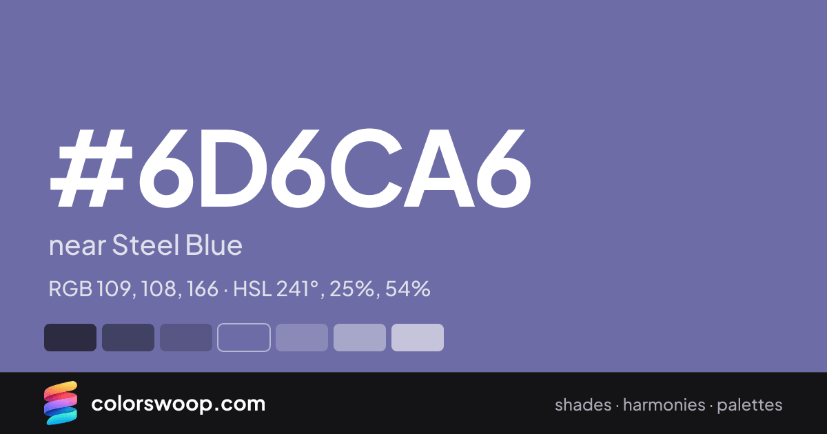 #6D6CA6 hex color card: near Steel Blue, RGB 109, 108, 166