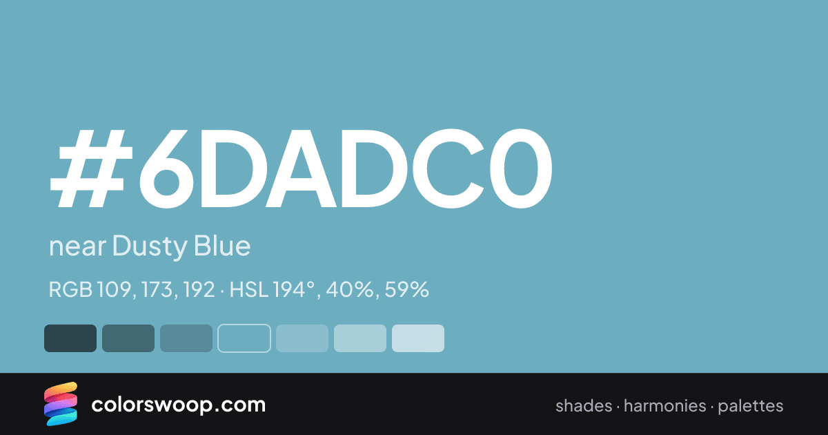 #6DADC0 hex color card: near Dusty Blue, RGB 109, 173, 192
