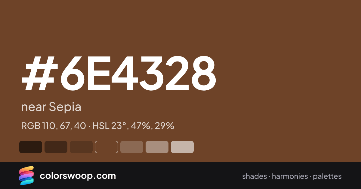 #6E4328 hex color card: near Sepia, RGB 110, 67, 40