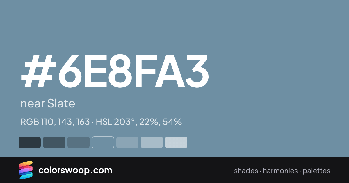 #6E8FA3 hex color card: near Slate, RGB 110, 143, 163