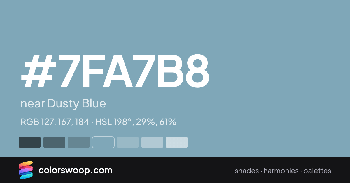 #7FA7B8 hex color card: near Dusty Blue, RGB 127, 167, 184
