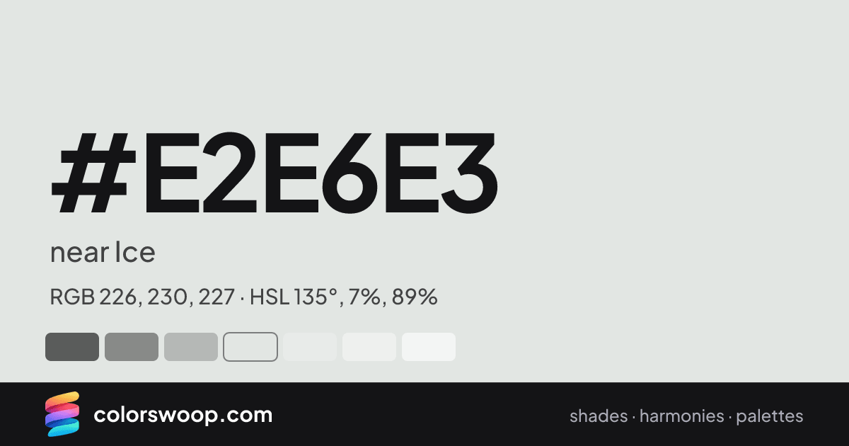 #E2E6E3 hex color card: near Ice, RGB 226, 230, 227