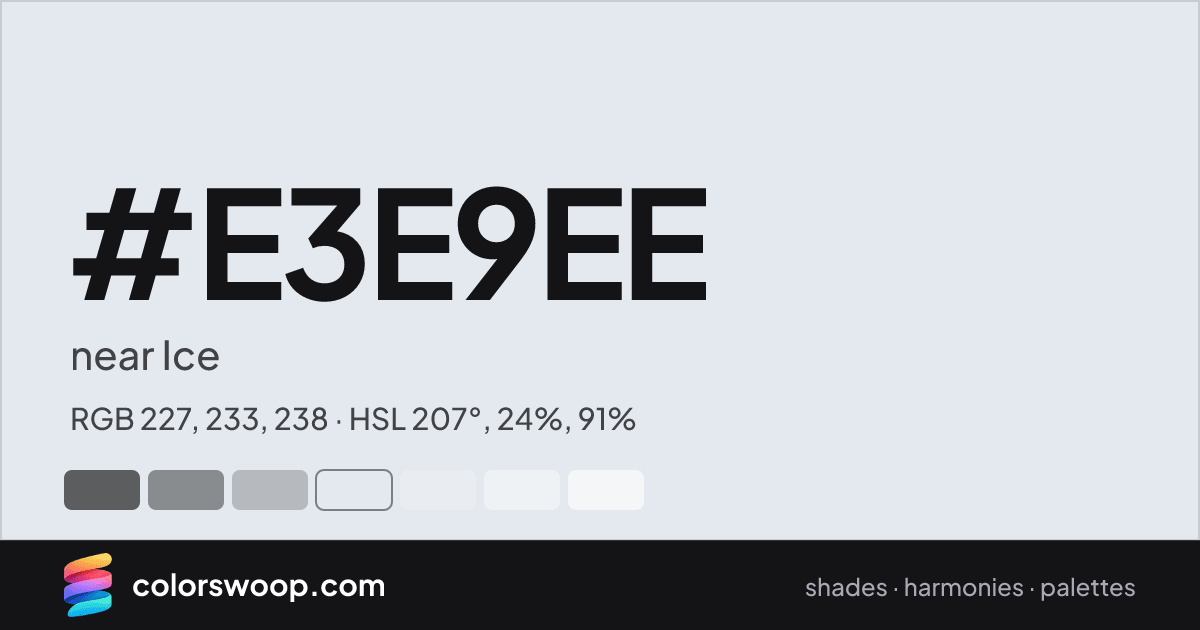 #E3E9EE hex color card: near Ice, RGB 227, 233, 238