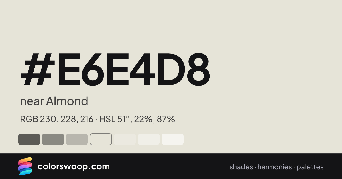 #E6E4D8 hex color card: near Almond, RGB 230, 228, 216