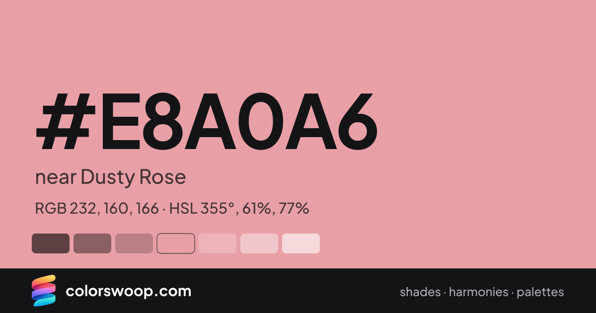 #E8A0A6 hex color card: near Dusty Rose, RGB 232, 160, 166
