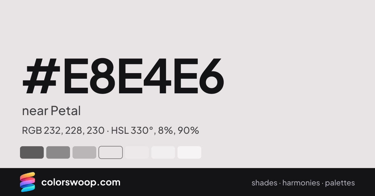 #E8E4E6 hex color card: near Petal, RGB 232, 228, 230