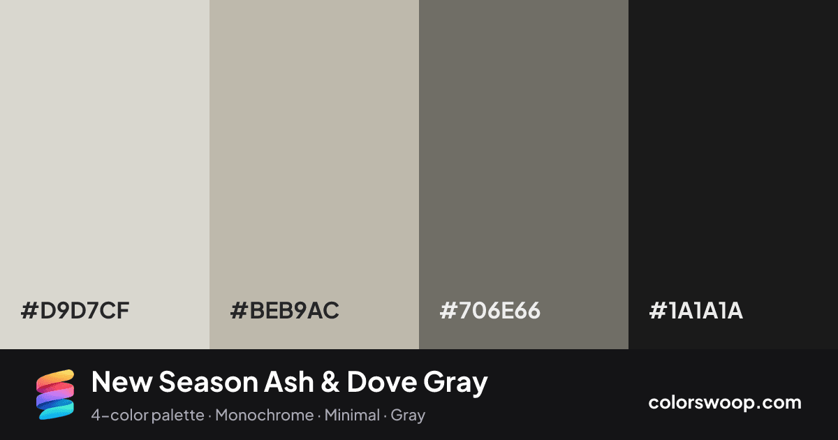 New Season Ash & Dove Gray color palette card: Fog #D9D7CF, Ash #BEB9AC, Dove Gray #706E66, Licorice #1A1A1A
