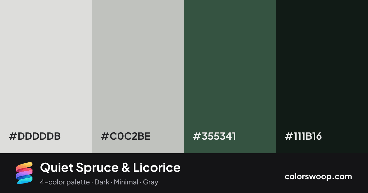 Quiet Spruce & Licorice color palette card: Bone #DDDDDB, Silver #C0C2BE, Spruce #355341, Licorice #111B16