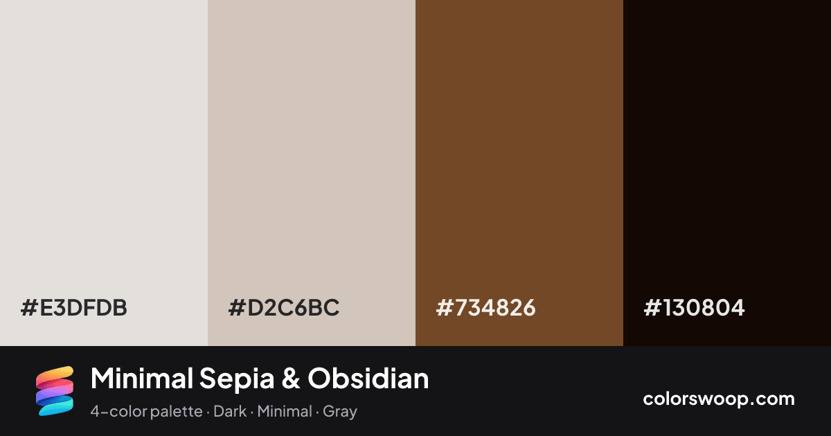 Minimal Sepia & Obsidian color palette card: Almond #E3DFDB, Putty #D2C6BC, Sepia #734826, Obsidian #130804