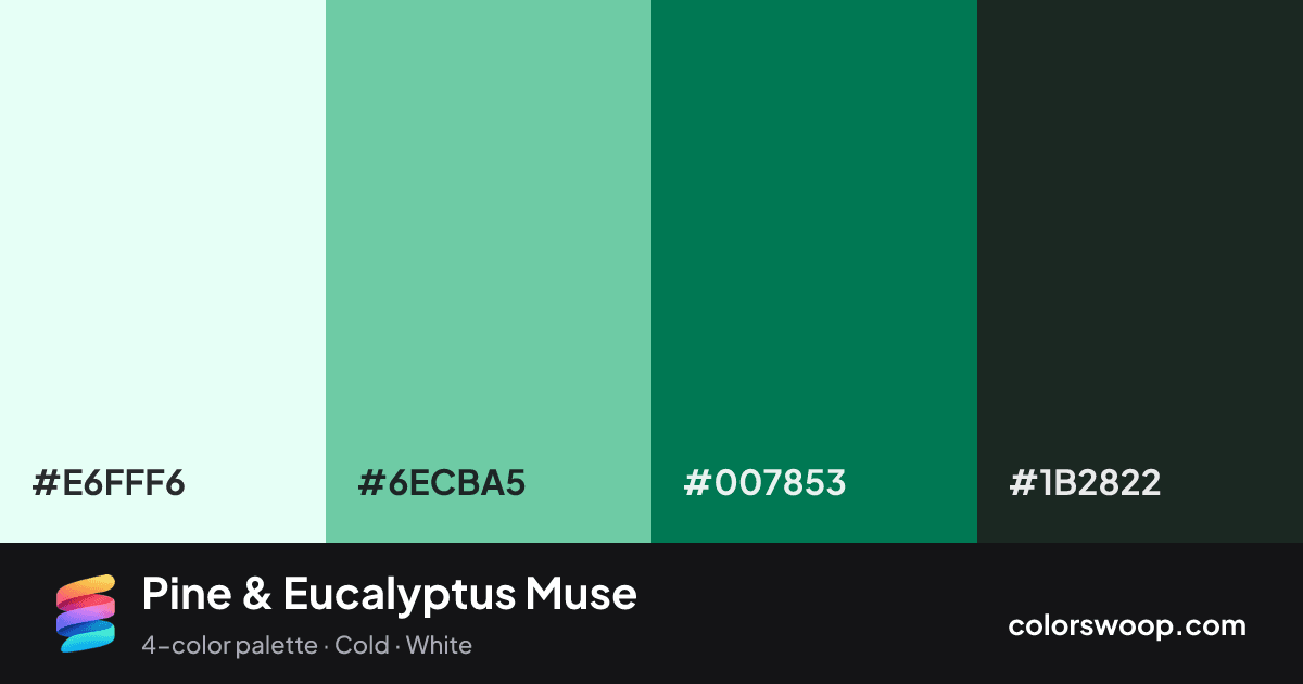 Pine & Eucalyptus Muse color palette card: Smoke #E6FFF6, Eucalyptus #6ECBA5, Pine #007853, Raisin #1B2822